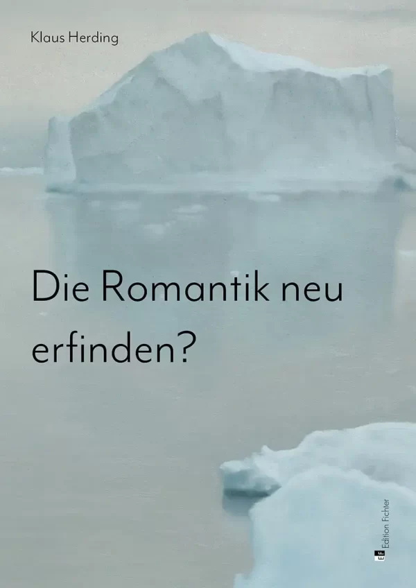Klaus Herding.  Die Romantik neu erfinden?