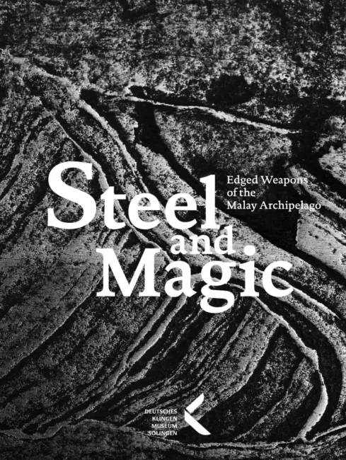Steel and Magic  Edged Weapons of the Malay Archipelago