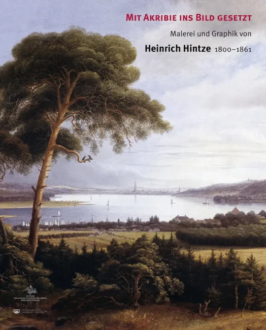 Heinrich Hintze. Mit Akribie ins Bild gesetzt