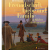 Herrmann Zschoche: Freundschaft, Liebe und Familie. In Bildern der Romantik