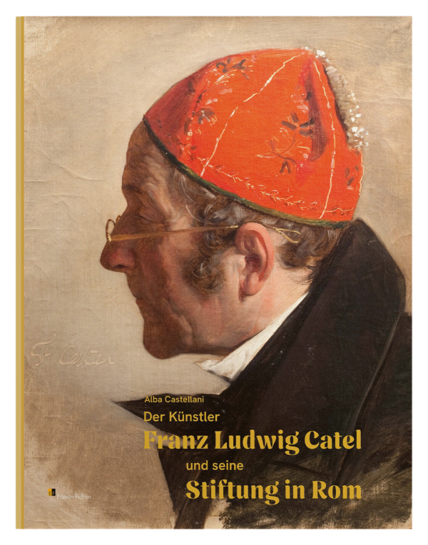 Alba Castellani: Der Künstler Franz Ludwig Catel